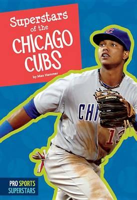 Superstars of the Chicago Cubs