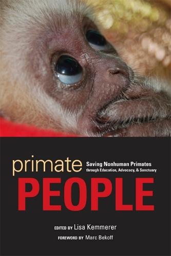 Primate People: Saving Nonhuman Primates Through Education, Advocacy, and Sanctuary
