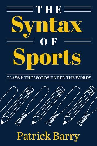 The Syntax of Sports, Class 1: The Words Under the Words