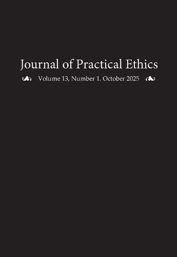 Journal of Practical Ethics, Vol. 13, No. 1