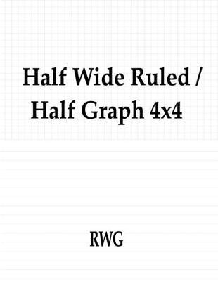 Half Wide Ruled / Half Graph 4x4: "100 Pages 8.5"" X 11"""