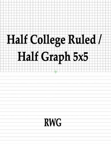 Half College Ruled / Half Graph 5x5: 200 Pages 8.5"" X 11""