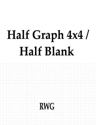 Half Graph 4x4 / Half Blank: 100 Pages 8.5 X 11
