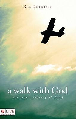 A Walk with God: One Man's Journey of Faith