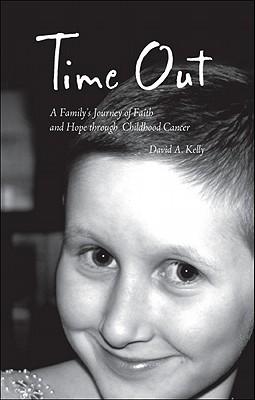 Time Out: A Family's Journey of Faith and Hope Through Childhood Cancer