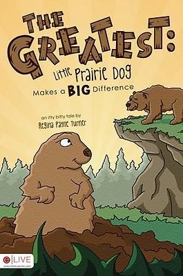 The Greatest: Little Prairie Dog Makes a Big Difference
