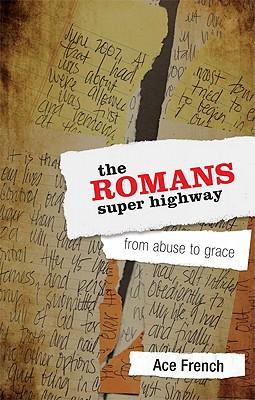 The Romans Super Highway: From Abuse to Grace