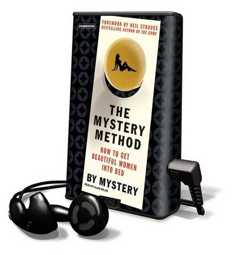 The Mystery Method: How to Get Beautiful Women Into Bed