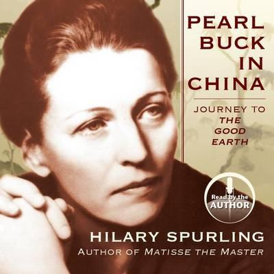 Pearl Buck in China: Journey to the Good Earth
