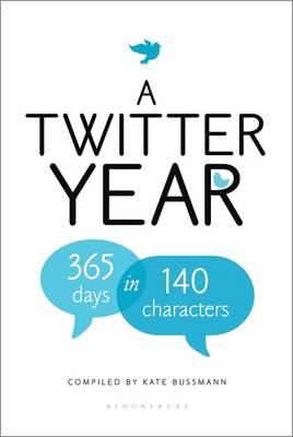 A Twitter Year: 365 Days in 140 Characters