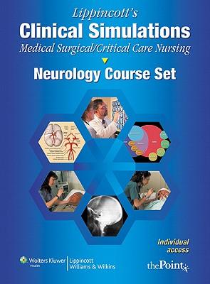 Lippincott's Clinical Simulations: Medical-Surgical/Critical Care Nursing: Neurologic Course Set: Individual Access Code on Printed Card
