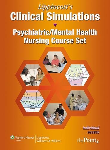 Lippincott's Clinical Simulations: Psychiatric/Mental Health Nursing Course Set: Individual Access Code for Thepoint