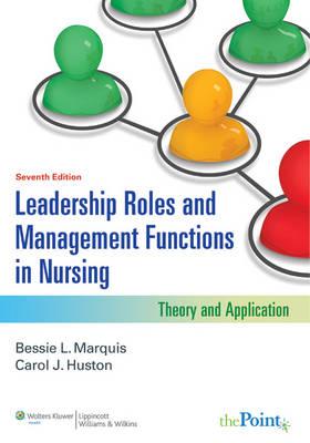 Leadership Roles and Management Functions in Nursing: Theory and Application