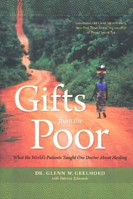 Gifts from the Poor: What the World's Patients Taught One Doctor About Healing