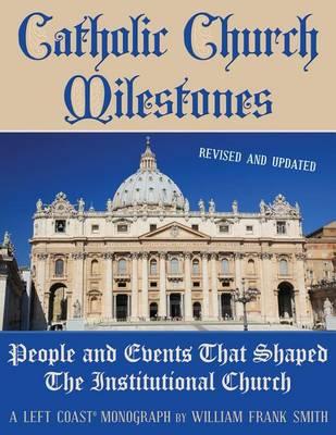 Catholic Church Milestones: People and Events That Shaped the Institutional Church