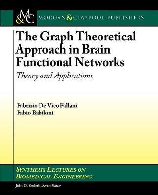 The Graph Theoretical Approach in Brain Functional Networks: Theory and Applications