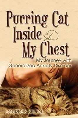 Purring Cat Inside My Chest, My Journey with Generalized Anxiety Disorder