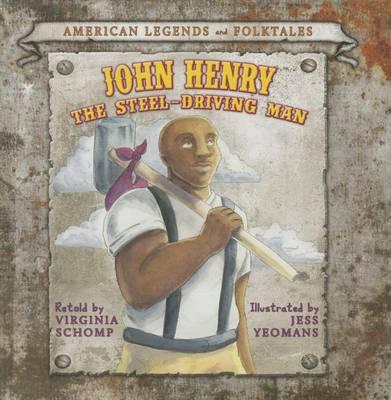 John Henry and the Steel-Driving Man