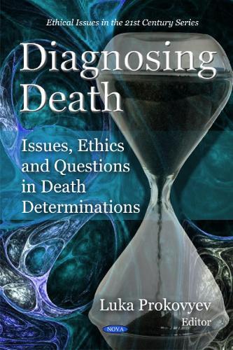 Diagnosing Death: Issues, Ethics & Questions in Death Determinations