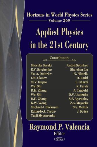 Applied Physics in the 21st Century: Horizons in World Physics -- Volume 269