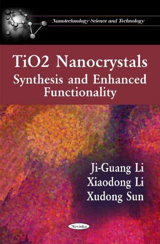 TiO2 Nanocrystals: Synthesis & Enhanced Functionality