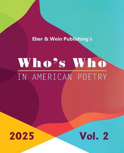 Who's Who in American Poetry 2025: Vol. 2