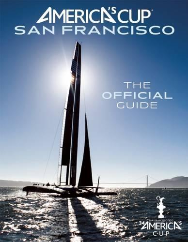 America's Cup San Francisco: The Official Guide