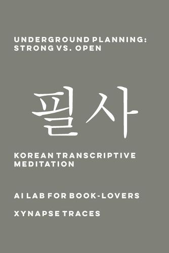 Underground Planning: Strong vs. Open