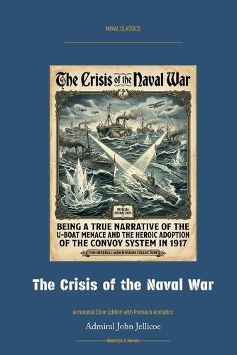 The Crisis of the Naval War: Annotated Color Edition with Premium Analytics
