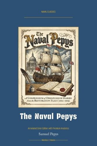 The Naval Pepys: Annotated Color Edition with Premium Analytics