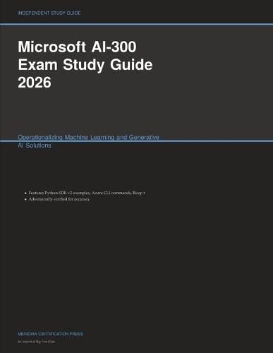 Microsoft AI-300 Exam Study Guide 2026: Operationalizing Machine Learning and Generative AI Solutions
