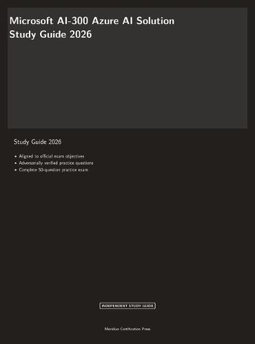 Microsoft AI-300 Exam Study Guide 2026: Operationalizing Machine Learning and Generative AI Solutions