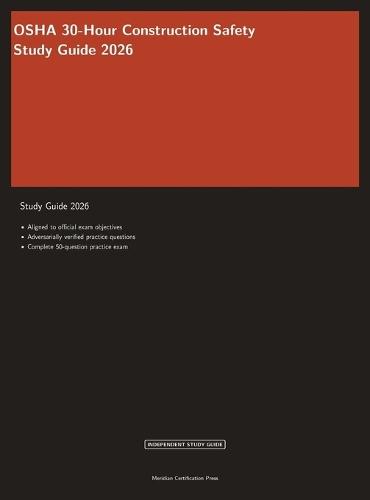 OSHA 30-Hour Construction Safety Study Guide 2026: Complete Exam Prep with Practice Questions and Safety Standards Review