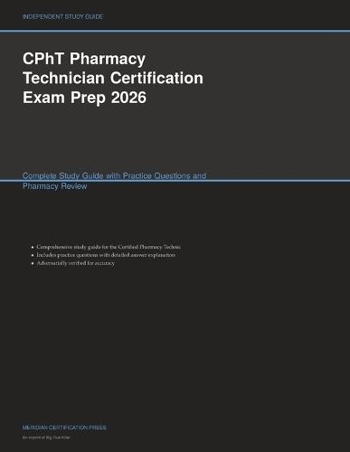 CPhT Pharmacy Technician Certification Exam Prep 2026: Complete Study Guide with Practice Questions and Pharmacy Review