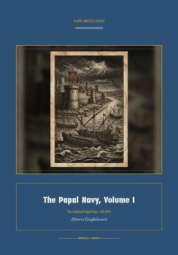 The Papal Navy, Volume I