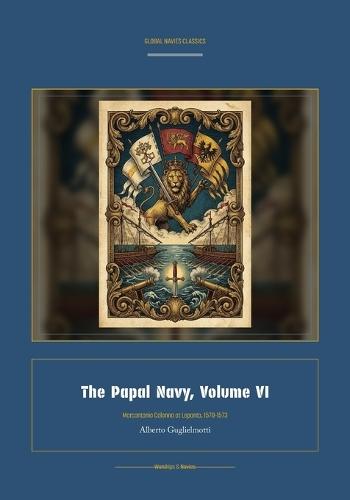 The Papal Navy, Volume VI