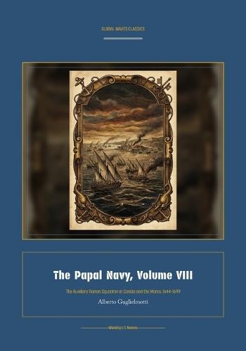 The Papal Navy, Volume VIII