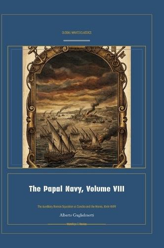 The Papal Navy, Volume VIII