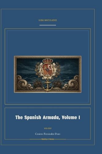 The Spanish Armada, Volume I