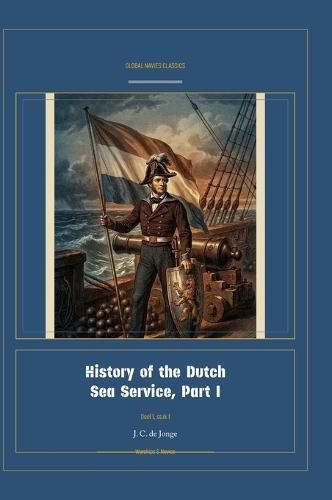 History of the Dutch Sea Service, Part I