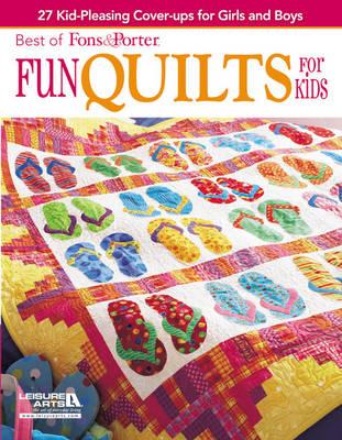 Fun Quilts for Kids: 27 Kid-pleasing Cover-ups for Girls and Boys