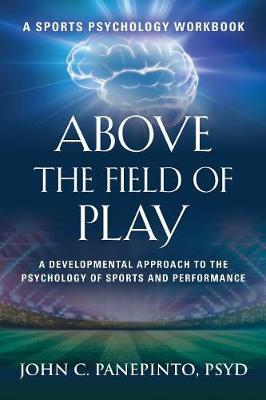 Above the Field of Play: A Developmental Approach to the Psychology of Sports and Peak Performance
