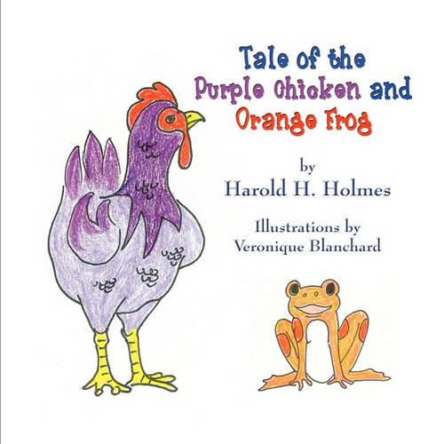 The Tale of the Purple Chicken and Orange Frog