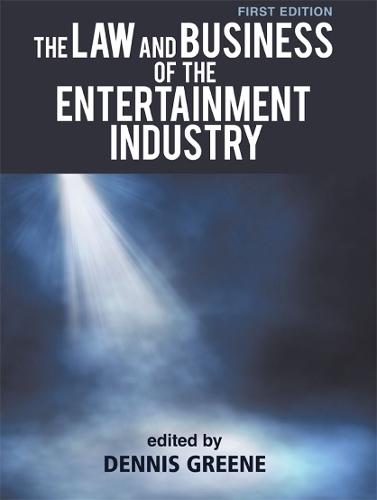 The Law and Business of the Entertainment Industry