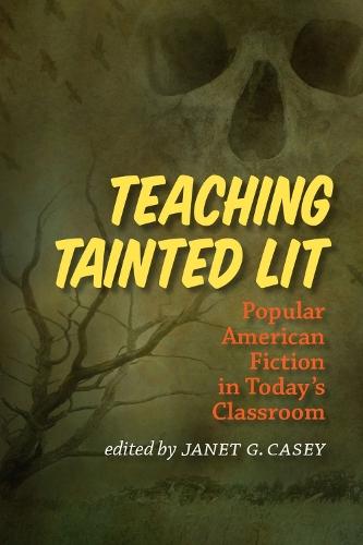 Teaching Tainted Lit: Popular American Fiction in Today’s Classroom