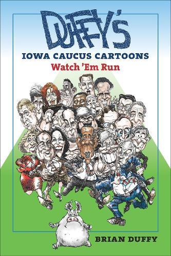 Duffy’s Iowa Caucus Cartoons: Watch ‘Em Run