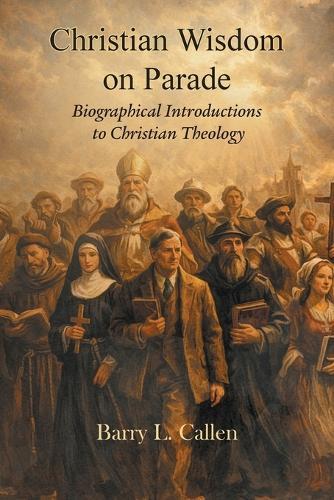 Christian wisdom on parade! Biographical Introductions to Christian Theology