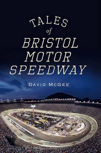 Tales of Bristol Motor Speedway