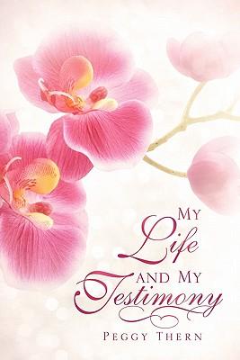 My Life and My Testimony