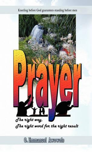 PRAYER. The right way, the right word for the right result